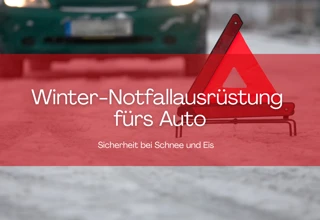 Notfallausrüstung fürs Auto: Das gehört im Winter an Bord